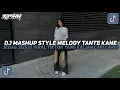 Lagu DJ MASHUP CAMPURAN STYLE MELODY TANTE KANE JEDAG JEDUG VIRAL TIKTOK TERBARU 2026!!