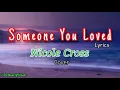Download Lagu SOMEONE YOU LOVED Cover By NICOLE CROSS (Lyrics)