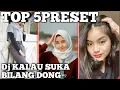 Lagu TOP 5 PRESET||YANG VIRAL DI TIKTOK||DJ KALAU SUKA BILANG DONG