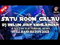 Download Lagu SATU ROOM GALAU || DJ BELUM SIAP KEHILANGAN JUNGLE DUTCH TERBARU REMIX FULL BASS BETON 2021