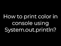 Java How to print color in console using System out println 5solution