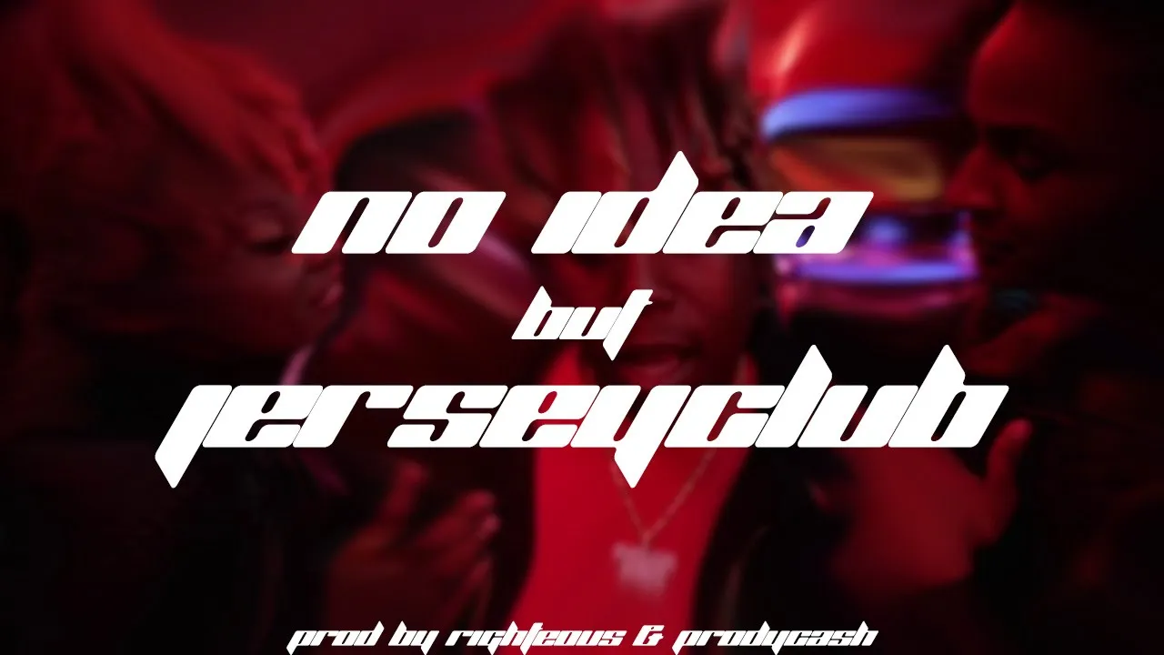 No Idea JerseyClub Remix @ProdRighteousReborn @prodycash
