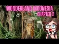 Download Lagu Wonderland Indonesia 2 : The Sacred Nusantara (Chapter 2) (Reaction)