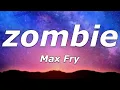 Download Lagu Max Fry - zombie (Lyrics) - \