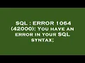 SQL ERROR 1064 42000 You have an error in your SQL syntax