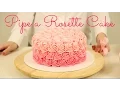 CAKE TREND Decorate an Ombre Rosette Cake - CAKE STYLE