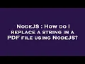NodeJS How do I replace a string in a PDF file using NodeJS