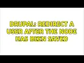 Drupal Redirect a user after the node has been saved 4 Solutions