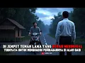 Lagu DI JEMPUT TEMAN LAMA YANG SUDAH MENINGGAL,TERNYATA UNTUK MENGHADIRI PENIKAHANNYA DI ALAM GAIB.