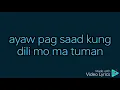 Ayaw Pag saad video lyrics