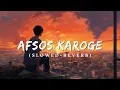 Download Lagu AFSOS KAROGE - New Lofi Song, (Slowed+Reverb) Meri Mohabbato Ki Doge Misal Tum, Full Audio Lyrics