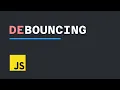 Debouncing Simplified How to implement in JavaScript with Example