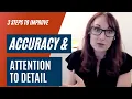 3 Steps to Improve Accuracy and Attention to Detail at Work Ask the Career Coach