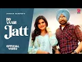 Do Vaari Jatt (Official Video) Jordan Sandhu | feat t zareen Khan | New Punjabi Song 2021