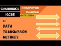 18 CAMBRIDGE IGCSE 0478-0984 2 1 Data transmission methods
