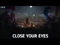 Download Lagu Nightcore - Close Your Eyes _ [KSHMR] _ (Lyrics)