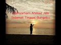 Download Lagu Ahmad Jais - Selamat Tinggal Bungaku - Lirik