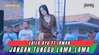 laila ayu ft rwan jangan tunggu lama lama simpatik music ngoro bersatu kudus klk audio