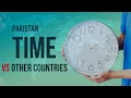 Pakistan Time Compared With The World 60 Countries Time Difference