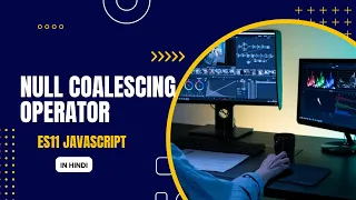 Understanding Nullish Coalescing Operator in JavaScript ES11 - Hindi Tutorial