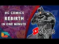 DC Rebirth in One Minute