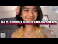 Download Lagu DJ MISTERIUS GIRL X MELODY SLOW NEW BY MASPINTRABAS COCOK BUAT NYANTAI VIRAL TIKTOK TERBARU 2025 !!!
