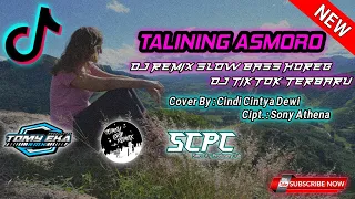 Download Dj Remix Talining Asmoro - (Cindi Cintya Dewi) Slow Bass Horeg || Tomy Eka RMX MP3
