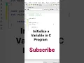 Initialize variables in C Program
