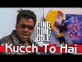 Lagu Ding Dong Dole - Video Song : Kucch To Hai Movie