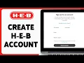 H-E-B Account Registration Sign Up Guide 2024 Create H-E-B Account heb com