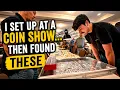 I Set Up at a Coin Show Then Found These
