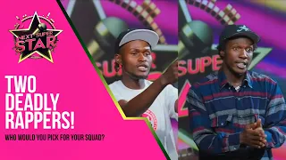 Two Deadly Rappers Who Would You Pick For Your Squad Next Super Star Auditions 