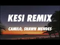Camilo, Shawn Mendes - KESI REMIX (Letra/Lyrics)