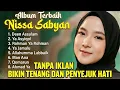 Lagu TANPA IKLAN KUMPULAN LAGU NISSA SABYAN TERBAIK SEPANJANG MASA | FULL ALBUM SHOLAWAT