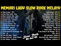 Lagu LAGU JIWANG 80AN DAN 90AN TERBAIK - LAGU SLOW ROCK MALAYSIA - KOLEKSI 40 LAGU2 JIWANG 80AN - 90AN