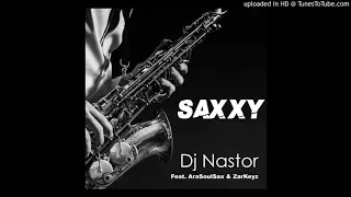 dj nastor feat arasoulsax u0026 zarkeyz saxxy