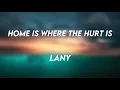 Download Lagu Home Is Where The Hurt Is - LANY On-screen Lyrics 🪴
