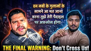 हम नबी के गुलामों के सामने आ मत जाना वरना तुझे तेरी पैदाइश पर अफ़सोस होगा 😡#video #islamic #allah 