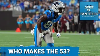 DECISION TIME Carolina Panthers 53-Man Roster PROJECTION Who STAYS Who GOES