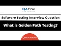What is Golden Path Testing Software Testing Interview Question