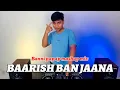 DJ LOKAL - BAARISH BANJAANA Remix 