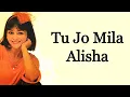 Lagu Tu Jo Mila - Alisha Chinoy [Remastered]