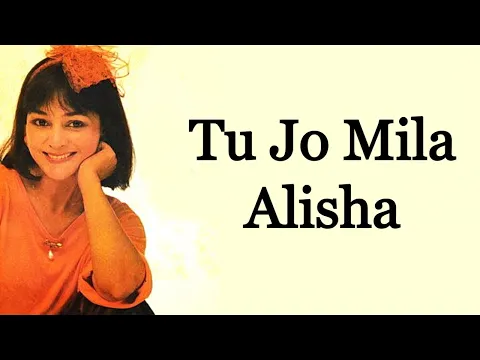 Download MP3 Tu Jo Mila - Alisha Chinoy [Remastered]