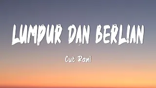 cut rani lumpur dan berlian lirik lagu 