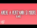 Lagu BLANCO - Anche a vent’anni si muore