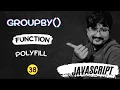 100 JS Interview Questions GroupBy function polyfill in Javascript HINDI