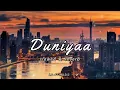 Download Lagu Duniyaa - [slowed + reverb] - (Use Headphones🎧) Akhil,Dhvani Bhanushali | LO-FI MUSIC |
