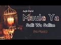 Download Lagu Maula Ya Salli Wa Sallim | No Music Version | Aqib Farid(Lyrics)
