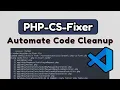 PHP-CS-Fixer VSCode Automate Code Formatting Elevate PHP Standards In-depth Tutorial