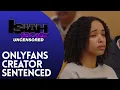 California OnlyFans Creator Sentenced to 4 Years After Client Dies During Shoot